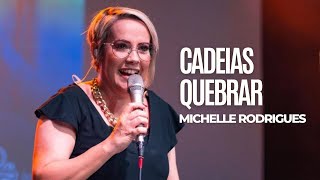 Cadeias Quebrar Break Every Chain  Michelle Rodrigues [upl. by Otrebla]