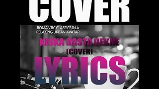 KiskaRastaDekheLyricsKishoreKumarShaswatSinghCoverUnwindMix [upl. by Ullman366]