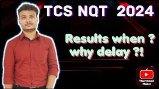 TCS NQT 2024 Results When to expect   Why Delay [upl. by Zarihs]