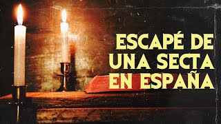 ESCAPE DE UNA SECTA DE ESPAÑA Historias De Terror [upl. by Adnorhs681]