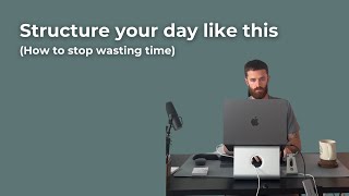 Structure your day like this How to stop wasting time [upl. by Hakan]