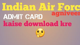 indian air force agniveer admit card kaise download kre  iaf agniveer admit card out [upl. by Vins546]