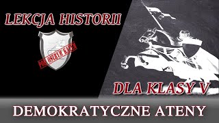 Demokratyczne Ateny  Lekcje historii pod ostrym kątem  Klasa 5 [upl. by Rosalinde763]