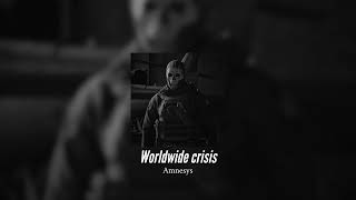 Amnesys  Worldwide crisis Best Part Super Slowed  Reverb [upl. by Harv627]