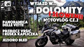 Dolomity Wyprawa motocyklowa cz2 Panoramica delle Vette Przełęcz Vršič Jezioro Bled [upl. by Coralie]