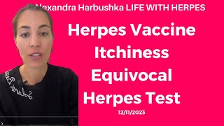 Herpes Vaccine Itchiness Equivocal Herpes Test 12112023 Live [upl. by Lehcsreh]