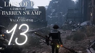 Lies of P Gameplay Walkthrough Part 13 Barren Swamp [upl. by Kiefer]