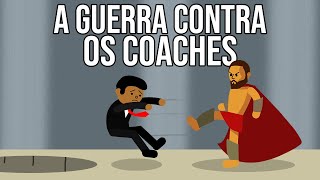 A GUERRA CONTRA OS COACHES [upl. by Nylrem464]