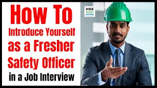 How To Introduce Yourself as a Fresher Safety Officer in a Job Interview hsestudyguide [upl. by Frere]