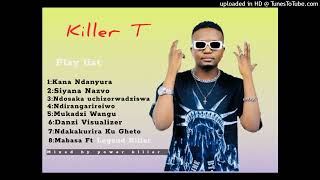 KILLER T 2024 MIXTAPE MIXED BY POWER KILLER [upl. by Aimek]