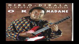 DIBLO DIBALA LE GROUPE MATCHATCHA OK MADAME VINTAGE HITS [upl. by Atiekram]