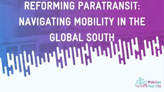 Reforming paratransit navigating mobility in the Global South [upl. by Enomad]