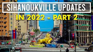 Sihanoukville updates in 2022 I Part 2 [upl. by Llenroc]