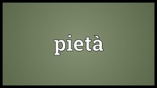 Pietà Meaning [upl. by Paris]