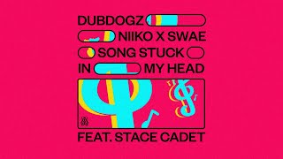 Dubdogz NIIKO X SWAE  Song Stuck In My Head feat Stace Cadet Lyric Video [upl. by Assirahc173]