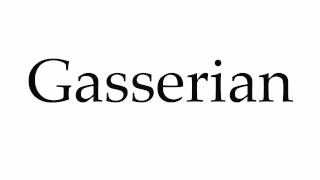 How to Pronounce Gasserian [upl. by Carlotta]