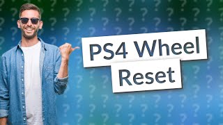 How do you reset the steering wheel on a PS4 [upl. by Seow]