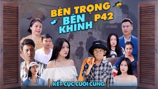 KẾT CỤC CUỐI CÙNG  Bên Trọng Bên Khinh Phần 42 Tập Cuối  Phim Tình Cảm Gia Đình Gãy TV [upl. by Bevers]