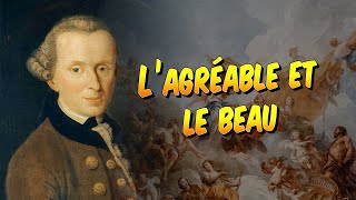 Philosophie  Kant  Lagréable et le beau [upl. by Trakas]