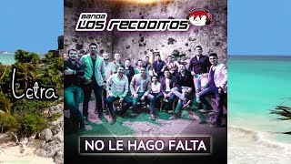 No Le Hago Falta  Banda Los Recoditos Letra [upl. by Munford]