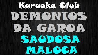 DEMÔNIOS DA GAROA  SAUDOSA MALOCA  KARAOKE [upl. by Forsyth15]