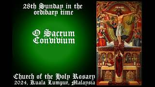 O Sacrum Convivium 28th Sunday in the ordinary time 2024 Holy Rosary Church KL smac hrc [upl. by Tutankhamen]