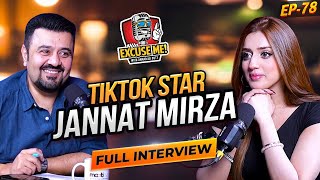 Excuse Me with Ahmad Ali Butt  Ft Jannat Mirza  TikTok Star  Latest Interview  EP 78  Podcast [upl. by Jessika]