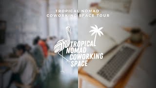 Tropical Nomad Coworking Space Tour [upl. by Drawde]