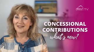 Concessional contributions – what’s new [upl. by Nim]