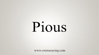 How To Say Pious [upl. by Balcer]