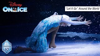 quotLet It Goquot Around the World  Disney On Ice [upl. by Nahn]