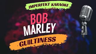 Bob Marley karaoke  Guiltiness [upl. by Arlinda497]