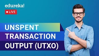 Understanding Unspent Transaction Output UTXO  Blockchain Tutorial  Edureka  Blockchain Live 2 [upl. by Ahseyt838]