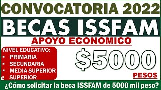 🔴 Convocatoria BECAS ISSFAM ciclo 20222023 ¿Cómo solicitar la beca ISSFAM de 5 mil pesos [upl. by Hairehcaz]