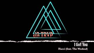 Hucci feat The Weeknd  I Got You [upl. by Hachmann]