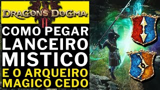 DRAGONS DOGMA 2  COMO PEGAR O ARQUEIRO MAGICO E O LANCEIRO MISTICO CEDO [upl. by Jonati646]