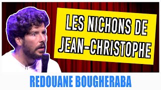 LES NICHONS DE JEANCHRISTOPHE  REDOUANE BOUGHERABA [upl. by Short]