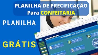 2024Planilha de Precificação para CONFEITARIA GRÁTIS Como PRECIFICAR Bolos e Doces Bollos Martins [upl. by Ahsitil]