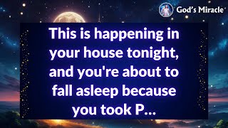 💌 This is happening in your house tonight and youre about to fall asleep because you took P… [upl. by Fabian]