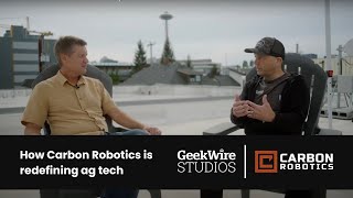 GeekWire Studios How Carbon Robotics is redefining ag tech [upl. by Stickney757]