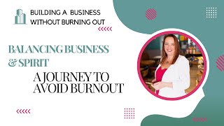 How to Build your Business with spirit and without Burnout [upl. by Larissa666]