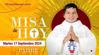 MISA DE HOY Martes 17 Septiembre 2024 con el PADRE MARCOS GALVIS [upl. by Barthelemy]