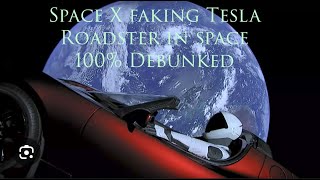 Space X faking Tesla Roadster in space Irrefutable proof of Space X fraud [upl. by Ahlgren]