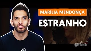 Como tocar no violão ESTRANHO  Marília Mendonça versão simplificada [upl. by Micah]