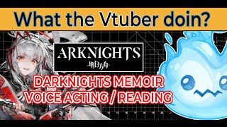 【 VTUBER 】 Darknights Memoir voice actingreading first time 2  Arknights 【 willowispy 】 [upl. by Aley]