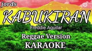 KABUKIRAN  Freddie Aguilar  KARAOKE Tropa Vibes cover Reggae version [upl. by Zorine996]