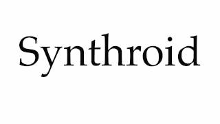 How to Pronounce Synthroid [upl. by Corbie]