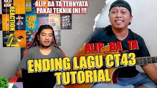 Alip Ba Ta Reaction CT43 Ending Lagu  Tutorial [upl. by Sallie721]