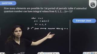 How many elements are possible for 1st period of periodic table if azimuthal quantum number can [upl. by Sikleb]