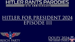 Hitler for President 2024 Episode III [upl. by Eedoj]